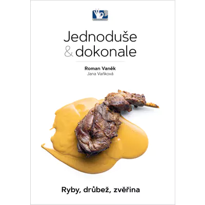 Prakul Kniha - Jednoduše a dokonale - Ryby, drůbež, zvěřina