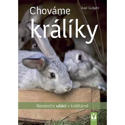 Nakladatelství Jan Vašut Chováme králíky Axel Gutjahr