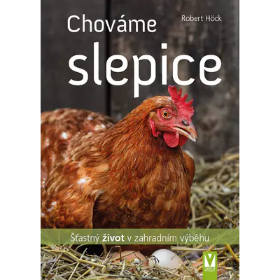 Nakladatelství Jan Vašut Chováme slepice Robert Höck