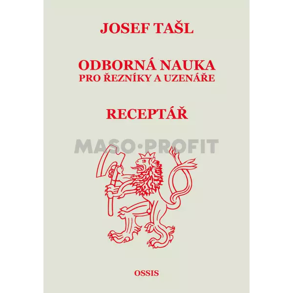 Odborná nauka pro řezníky a uzenáře / Receptář Josef Tašl