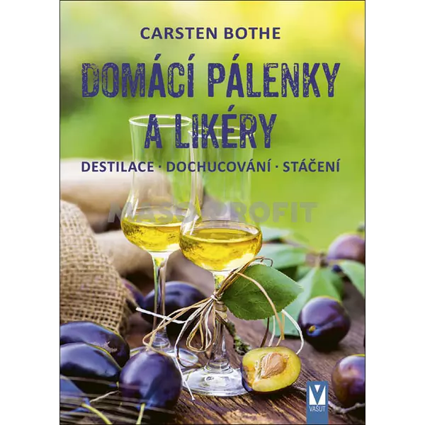 Nakladatelství Jan Vašut Domácí pálenky a likéry Carsten Bothe